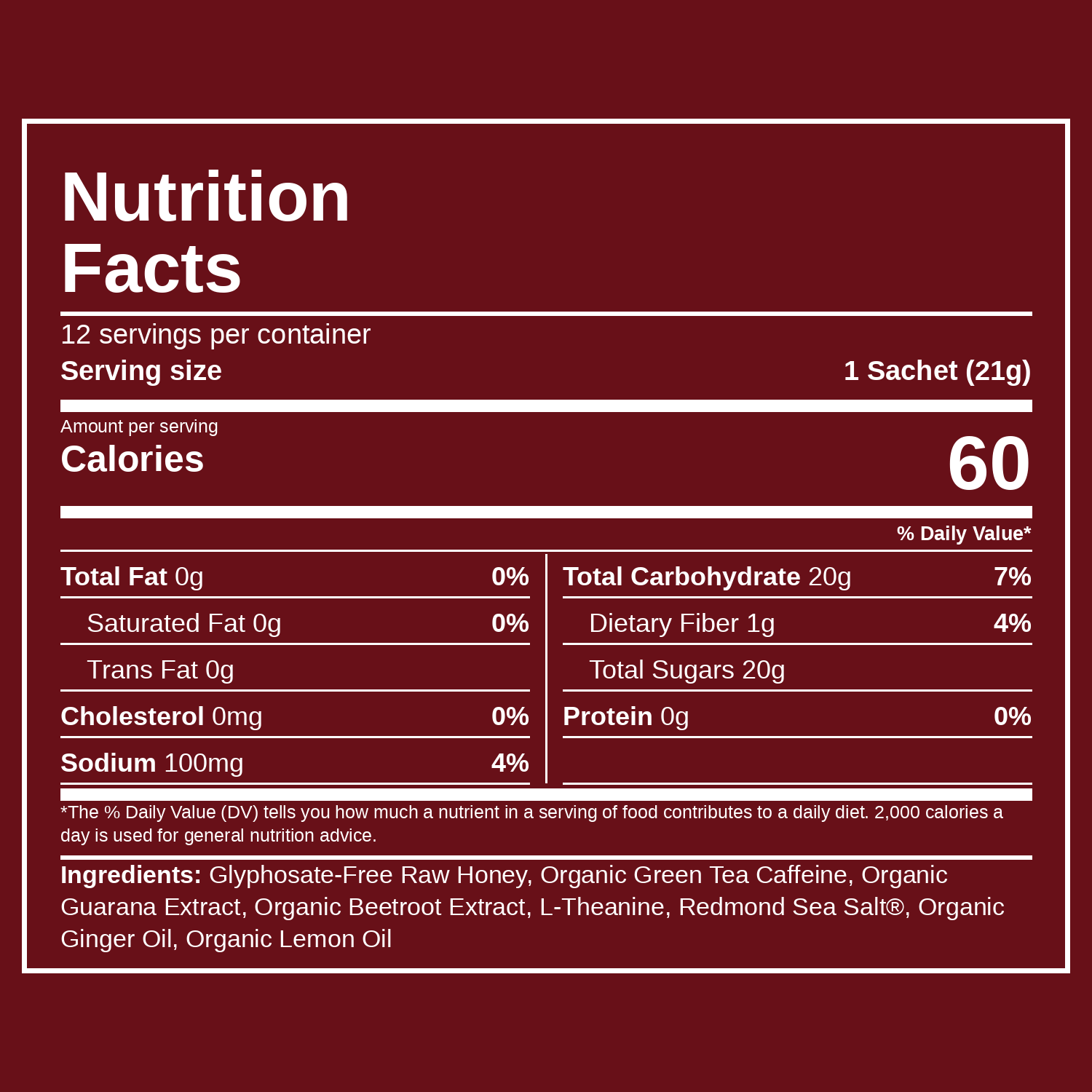 Nutrition facts for Energy Honey - Beetroot Ginger. 60 calories per sachet, 20g carbs, 100mg sodium. Ingredients: raw honey, green tea caffeine, guarana, beetroot, L-theanine, sea salt, ginger oil, lemon oil.